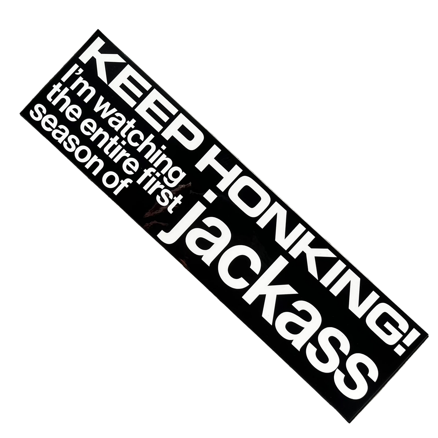 Jenkem - Keep Honking I'm Watching Jackass Bumper Sticker